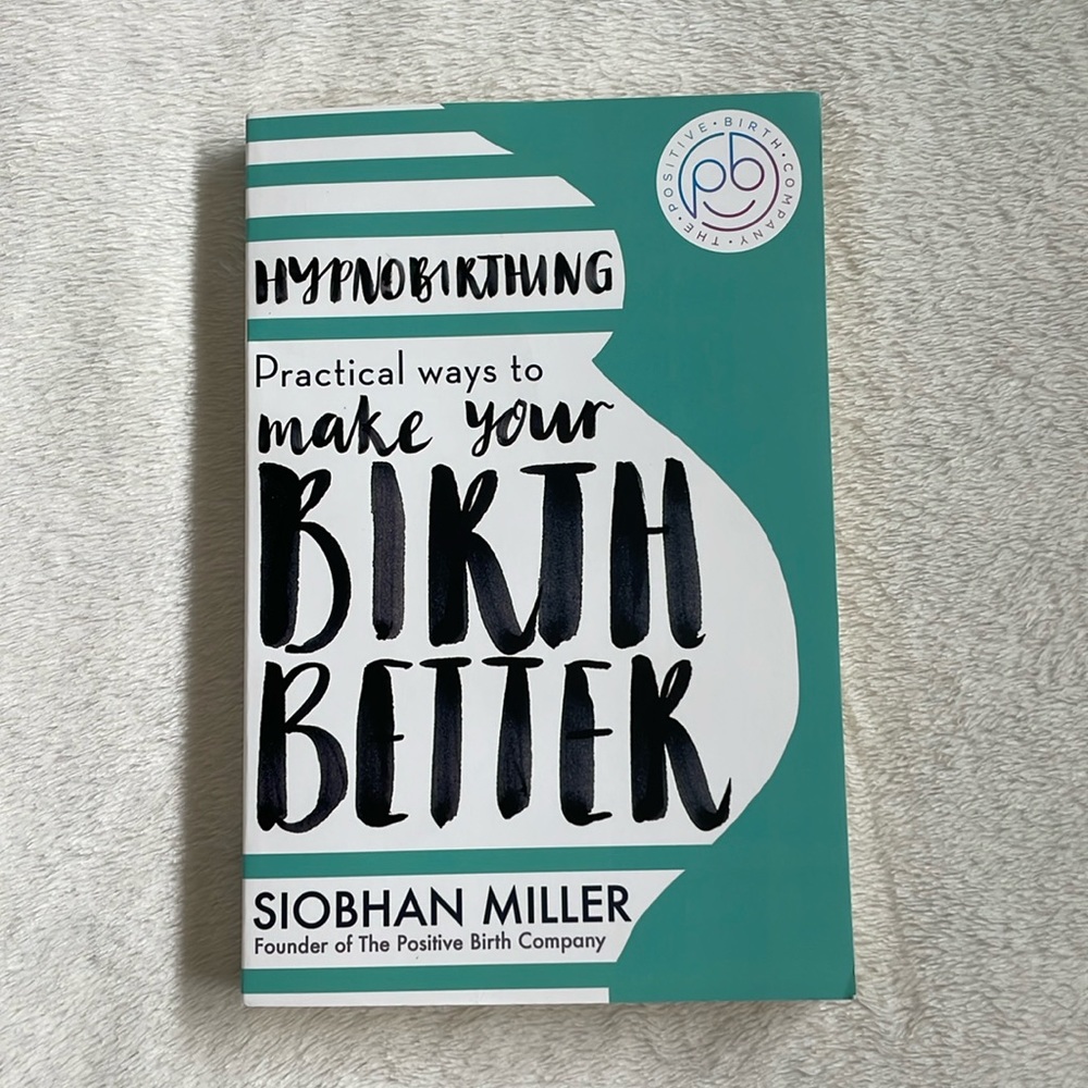 Hypnobirthing - Practical Ways to Make your Birth Better